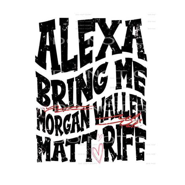 Alexa Bring Me Matt #5762 Sublimation transfers - Heat