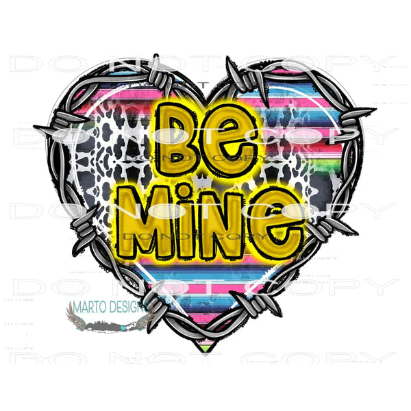 Be Mine #9613 Sublimation transfers - Heat Transfer Graphic