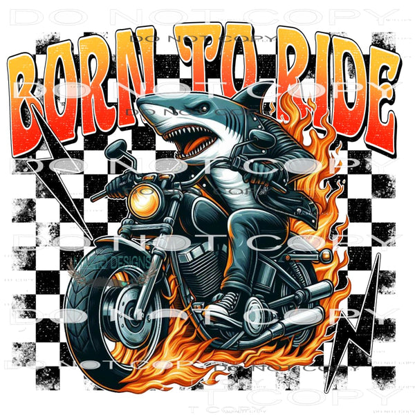 Born To Ride #10369 Sublimation transfers - Heat Transfer
