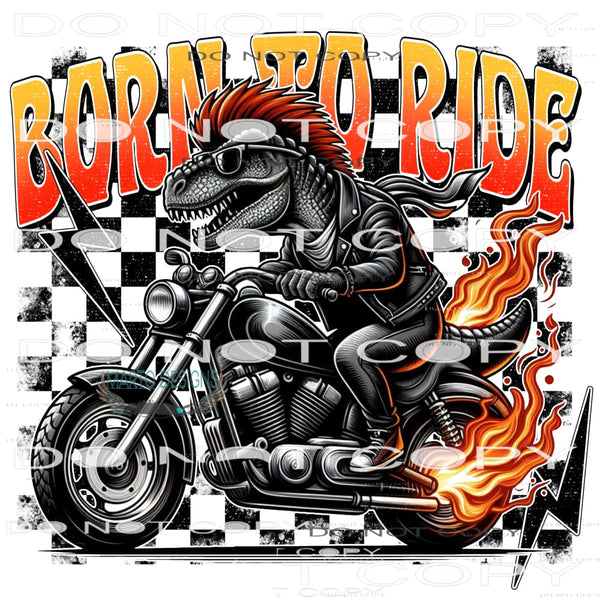 Born To Ride #10370 Sublimation transfers - Heat Transfer