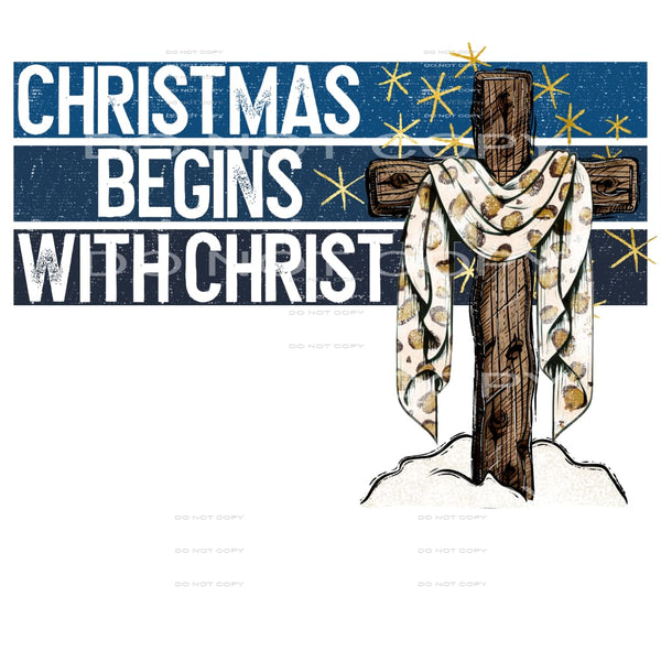 Christmas Begins With Christ #5972 Sublimation transfers -