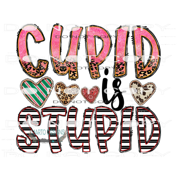 Cupid Is Stupid #9623 Sublimation transfers - Heat Transfer