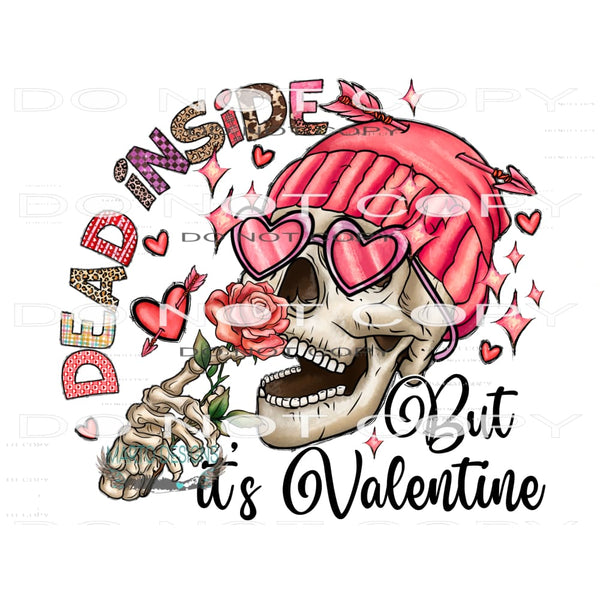 Dead Inside But It’s Valentines Day #9690 Sublimation