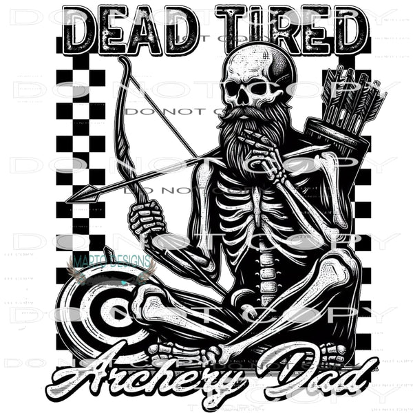 Dead Tired Archery Dad #10350 Sublimation transfers - Heat