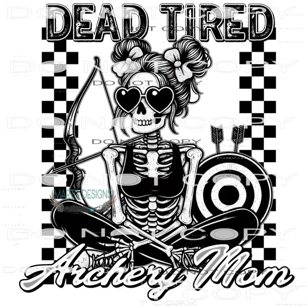 Dead Tired Archery Mom #10351 Sublimation transfers - Heat