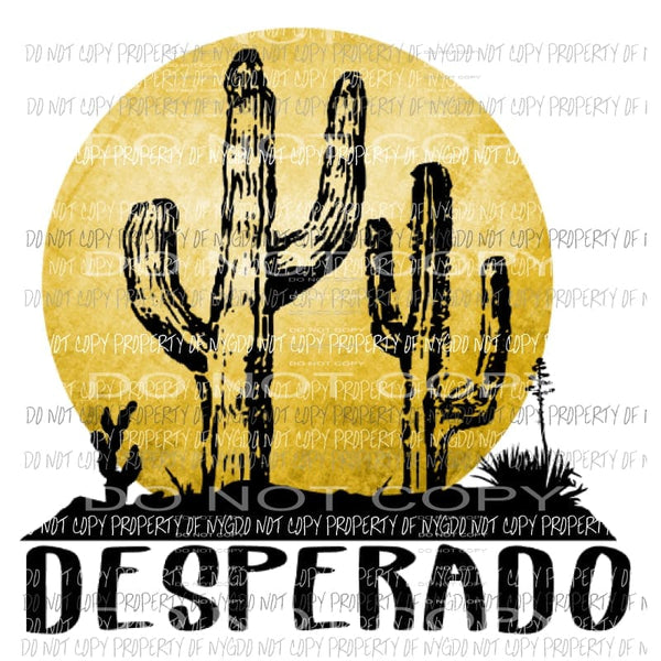 Desperado Cactus # 1 Sublimation transfers Heat Transfer
