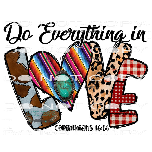 Do Everything In Love #9529 Sublimation transfers - Heat