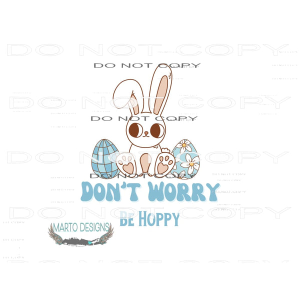 Don’t Worry Be Hoppy #10168 Sublimation transfers - Heat