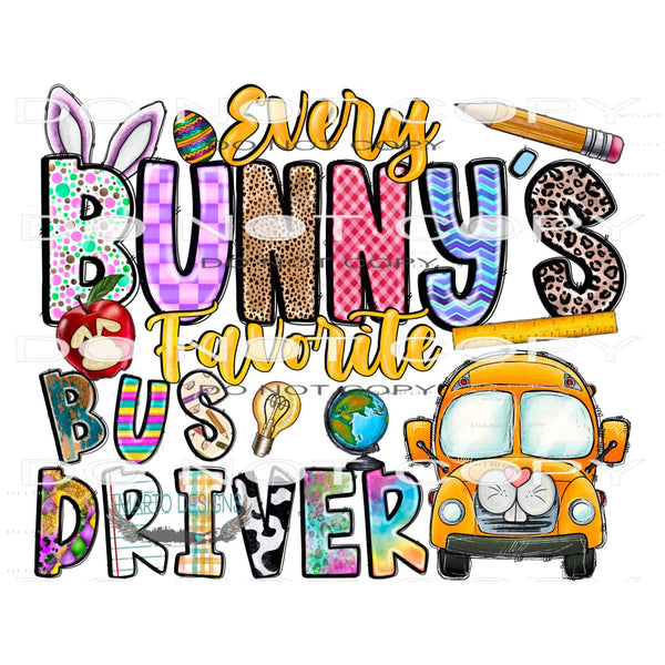 Every Bunny’s Favorite Bus Driver #10068 Sublimation