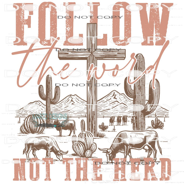 Follow The Word Not The Herd #8839 Sublimation transfers -