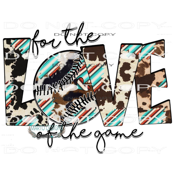 For The Love Of The Game #10745 Sublimation transfers