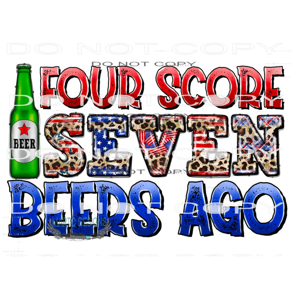 Four Score Seven Beers Ago #10563 Sublimation transfers