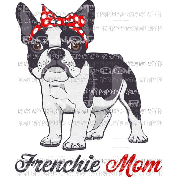 frenchie mom 2 Sublimation transfers Heat Transfer