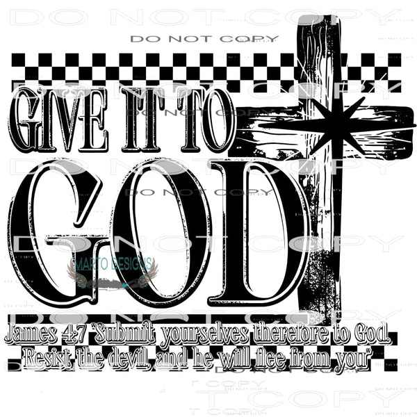 Give It To God #9414 Sublimation transfers - Heat Transfer