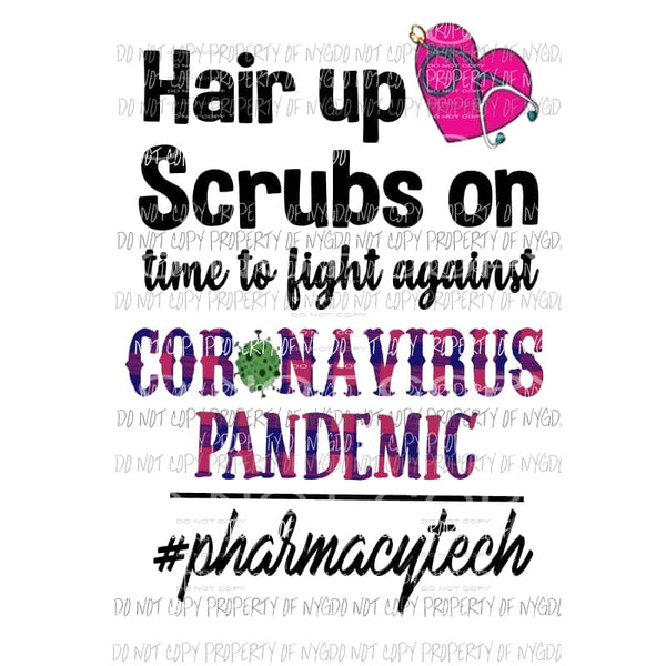 Hair up scrubs on virus # pharmacy tech Sublimation transfers Heat Transfer