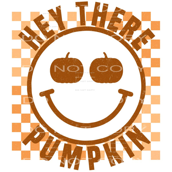 Hey There Pumpkin #6055 Sublimation transfers - Heat