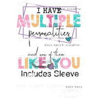 I have Multiple Personalities # 1828 Sublimation transfers