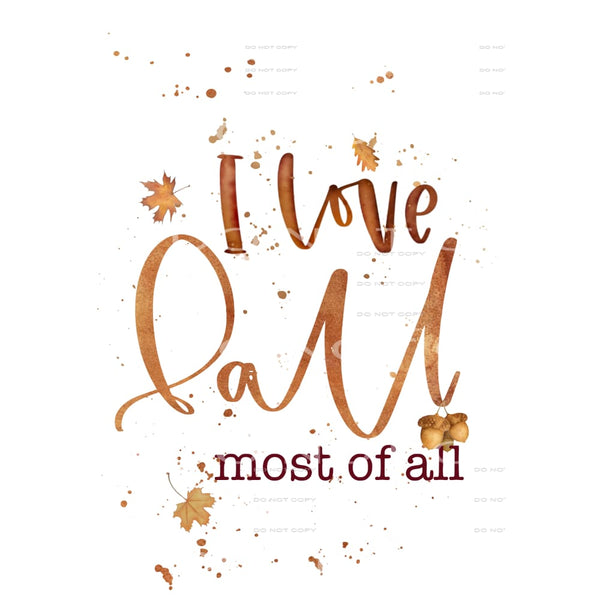 I love Fall most of all # 88947 Sublimation transfers - Heat