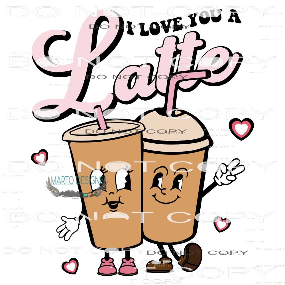Valentine Iron On Transfers - Love You A Latte Sublimation and DTF Transfers  – Pip Supply