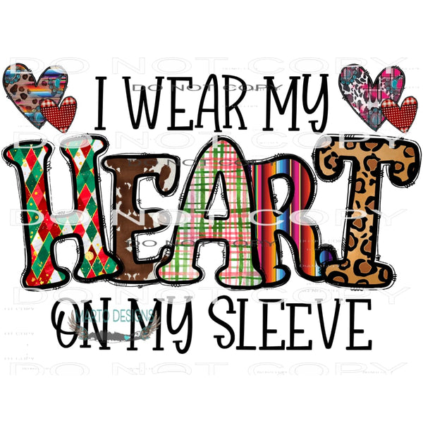 I Wear My Heart On My Sleeve #9672 Sublimation transfers -