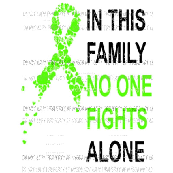 In this family no one fights alone Lime Green ribbon Sublimation transfers Heat Transfer