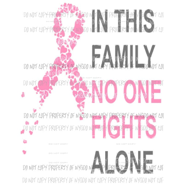 In this family no one fights alone Pink ribbon Sublimation transfers Heat Transfer