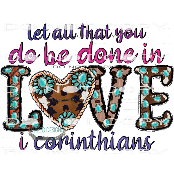 Let All That You Do Be Done In Love #9678 Sublimation