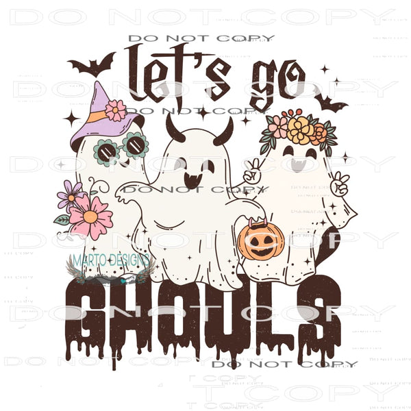 Let’s Go Ghouls #6789 Sublimation transfers - Heat Transfer