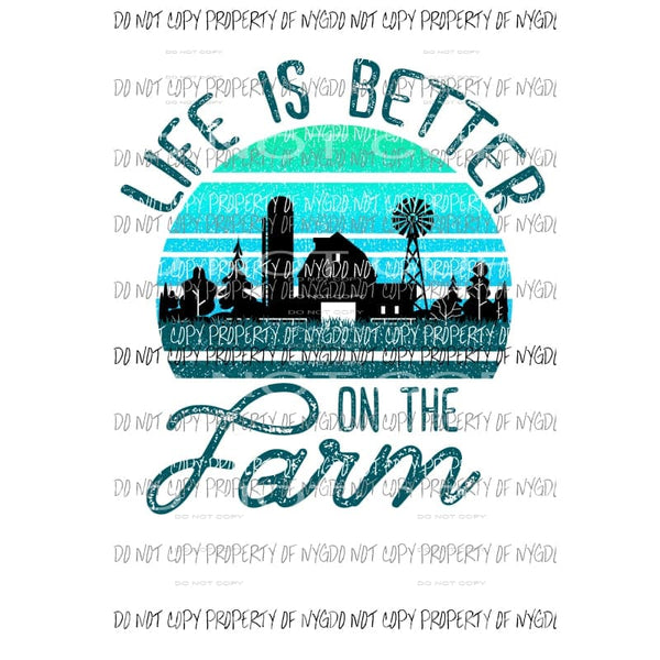 Life Is Better On The Farm blue Sublimation transfers Heat Transfer