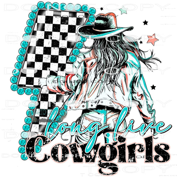 Long Live Cowgirls #10225 Sublimation transfers - Heat