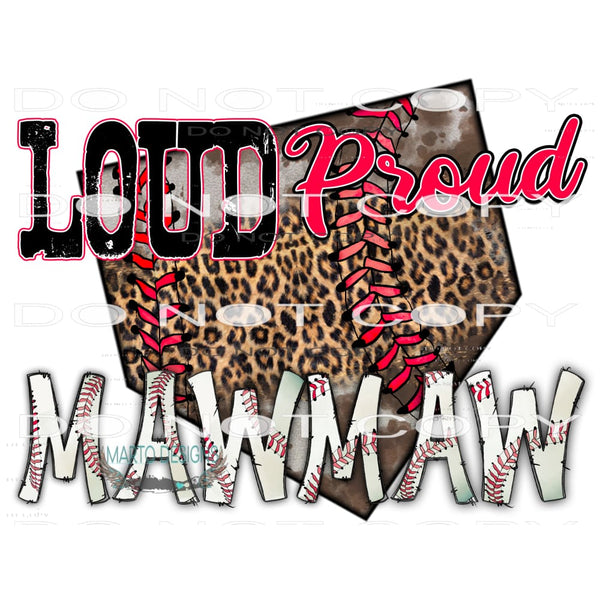 Loud Proud Maw Maw #10658 Sublimation transfers - Heat