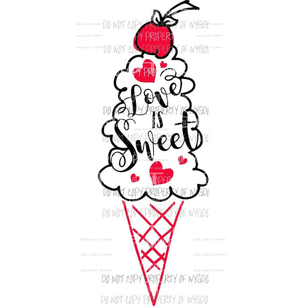 Love Is Sweet ice cream cone Sublimation transfers Heat Transfer