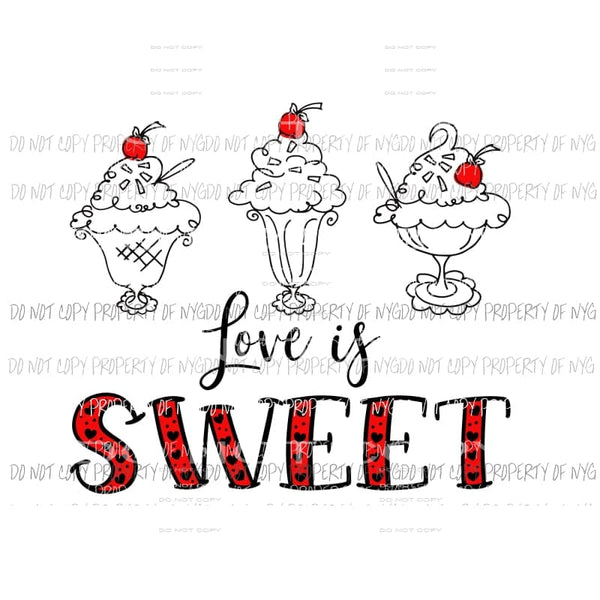 Love Is Sweet ice cream sundae trio Sublimation transfers Heat Transfer