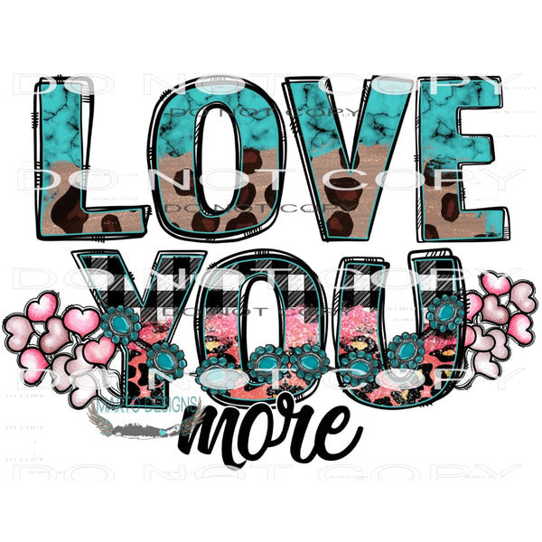 Love You More #9666 Sublimation transfers - Heat Transfer