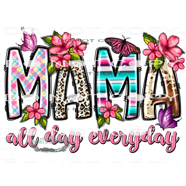 Mama All Day Everyday #10546 Sublimation transfers - Heat