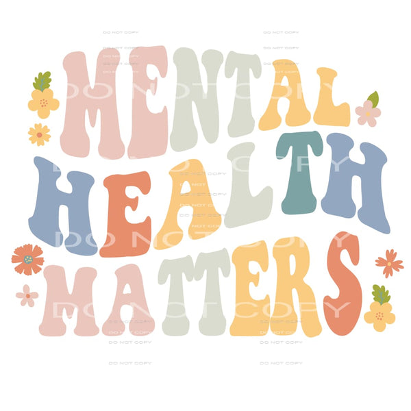 Mental Health Matters #4694 Sublimation transfers - Heat