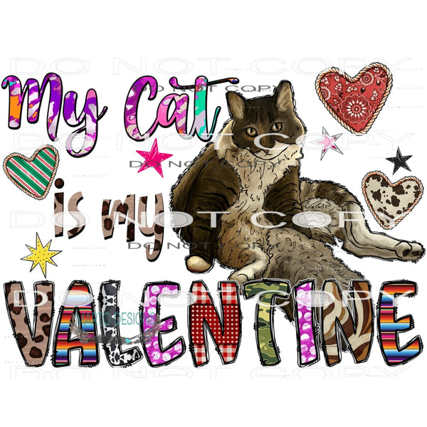 My Cat Is My Valentine #9617 Sublimation transfers - Heat