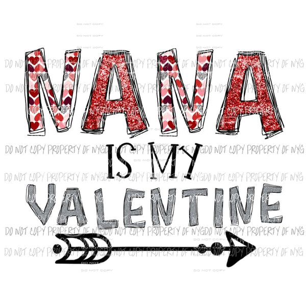 NANA Is My Valentine hearts Sublimation transfers Heat Transfer