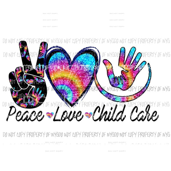 Peace Love Child Care # 1 Sublimation transfers Heat Transfer