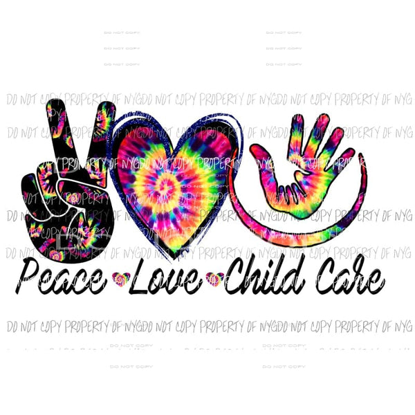 Peace Love Child Care # 2 Sublimation transfers Heat Transfer
