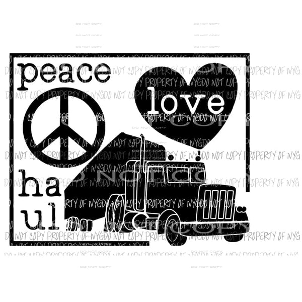 Peace Love Haul #2 truck Sublimation transfers Heat Transfer