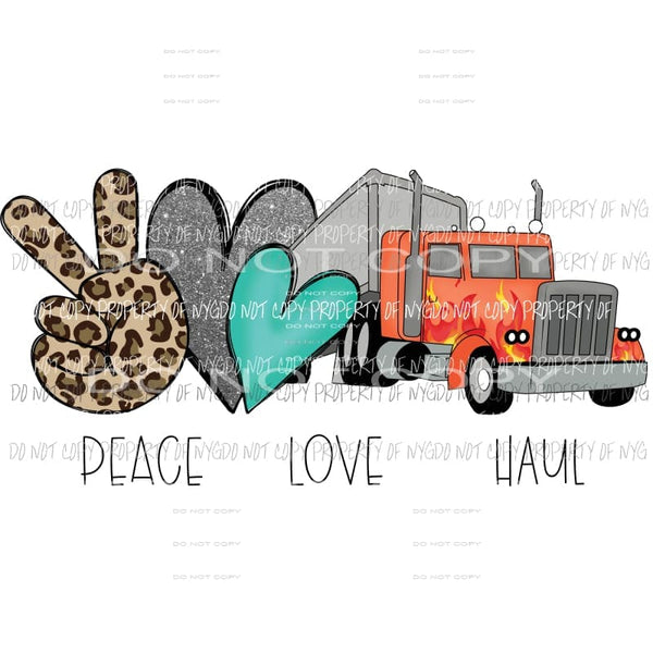 Peace Love Haul Truckers leopard Sublimation transfers Heat Transfer