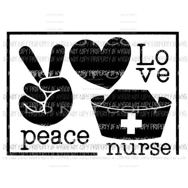 Peace Love Nurse Sublimation transfers Heat Transfer