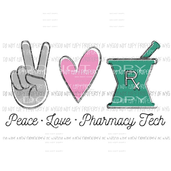 Peace Love Pharmacy Tech Sublimation transfers Heat Transfer
