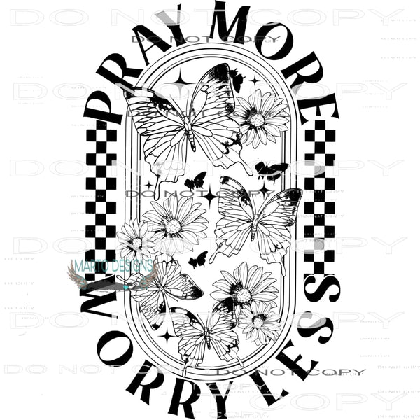Pray More Worry Less #9413 Sublimation transfers - Heat