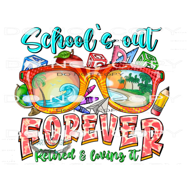 School’s Out Forever #10480 Sublimation transfers - Heat
