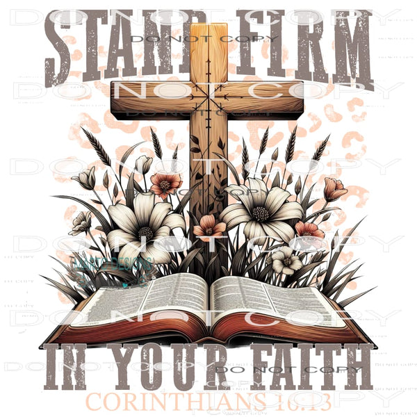 Stand Firm In Your Faith #8840 Sublimation transfers - Heat