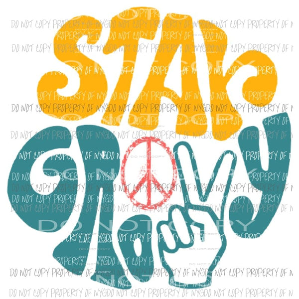 Stay Groovy 1 Sublimation transfers Heat Transfer