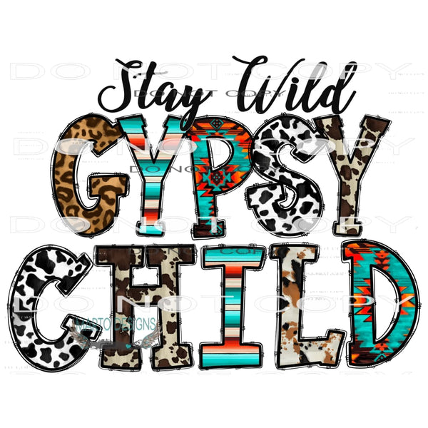 Stay Wild Gypsy Child #10496 Sublimation transfers - Heat
