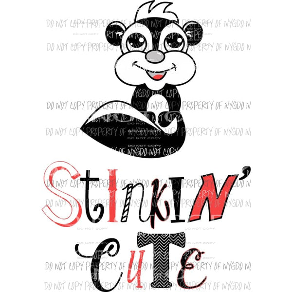 Stinkin Cute #1 skunk Sublimation transfers Heat Transfer